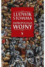 „Antropologia wojny” Ludwika Stommy. Błędne koło historii