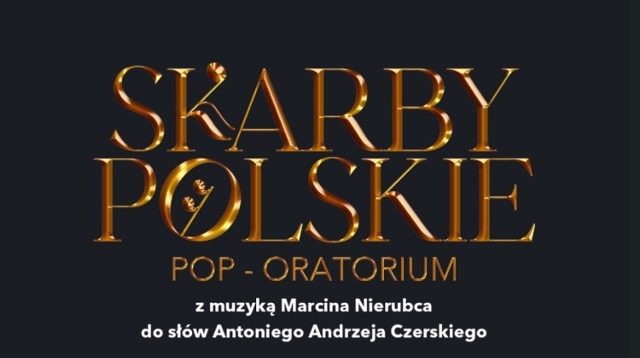Wkrótce premiera koncertu „Skarby Polskie”. Opowie o wybitnych Polakach