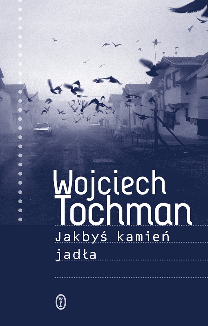 Wojciech Tochman, Jakbyś kamień jadła