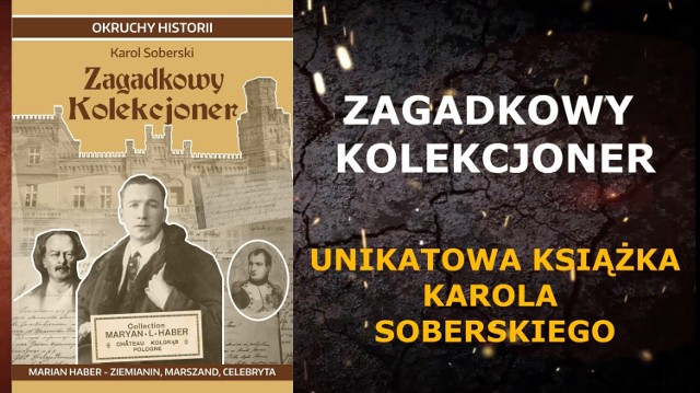 Autorem książki "Zagadkowy Kolekcjoner. Marian Haber - ziemianin, marszand, celebryta" jest Karol Soberski