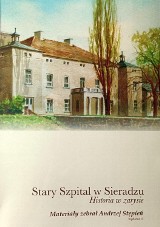 Historia Starego Szpitala w Sieradzu. Wydanie drugie książki będzie do kupienia