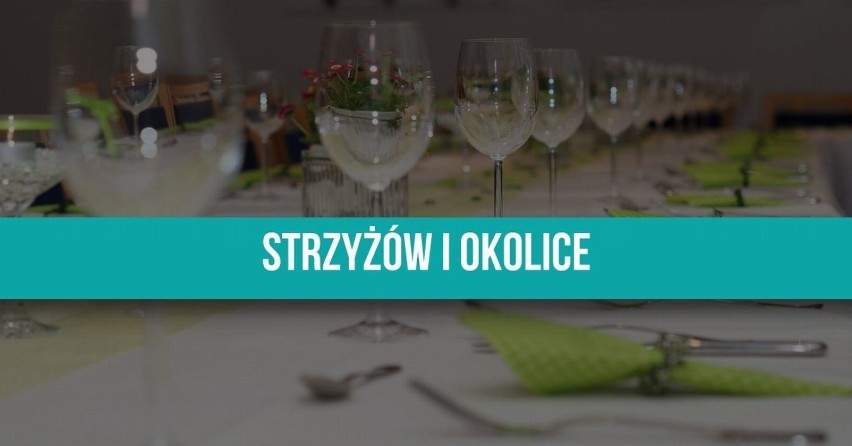 Za catering w Strzyżowie zapłacimy  105 zł od osoby. Z kolei...