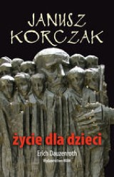 "Janusz Korczak. Życie dla dzieci". Biografia Starego Doktora