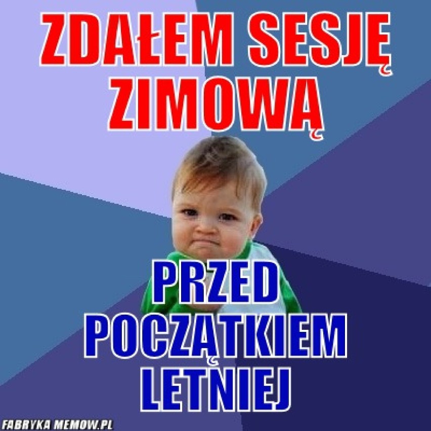 Sesja to tylko złudzenie? Zobaczcie memy! [GALERIA]