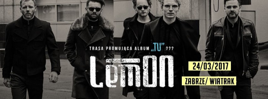 24/03/2017: LEMON
Trasa promująca najnowszy album zespołu...