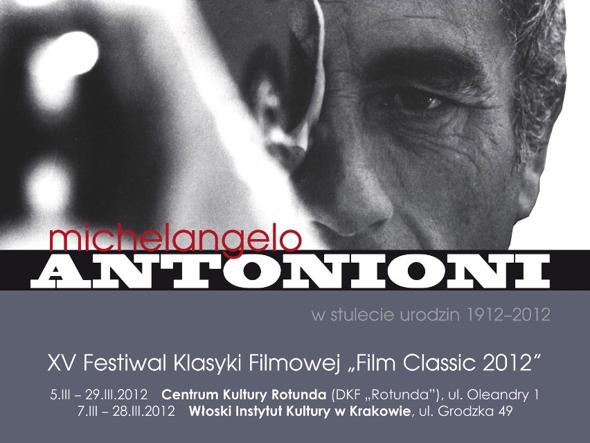 Kraków: XV Festiwal Klasyki Filmowej &quot;Film Classic 2012. Filmy Antonioniego w w DKF Rotunda