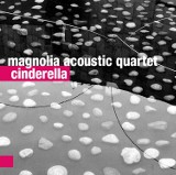 Wygraj płytę Magnolia Acoustic Quartet "Cinderella" [ZAKOŃCZONY] 