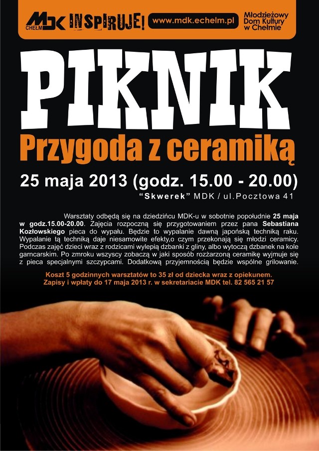 Już 25 maja 2013 na skwerku przy Młodzieżowym Domu  Kultury w Chełmie odbędzie się piknik &#8222;Przygoda z ceramiką&#8221;.