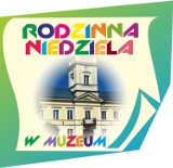 Rodzinna Niedziela w muzeum w Kutnie 