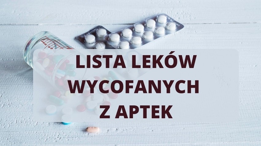 Wycofane leki z aptek w całej Polsce. Masz je w swojej...