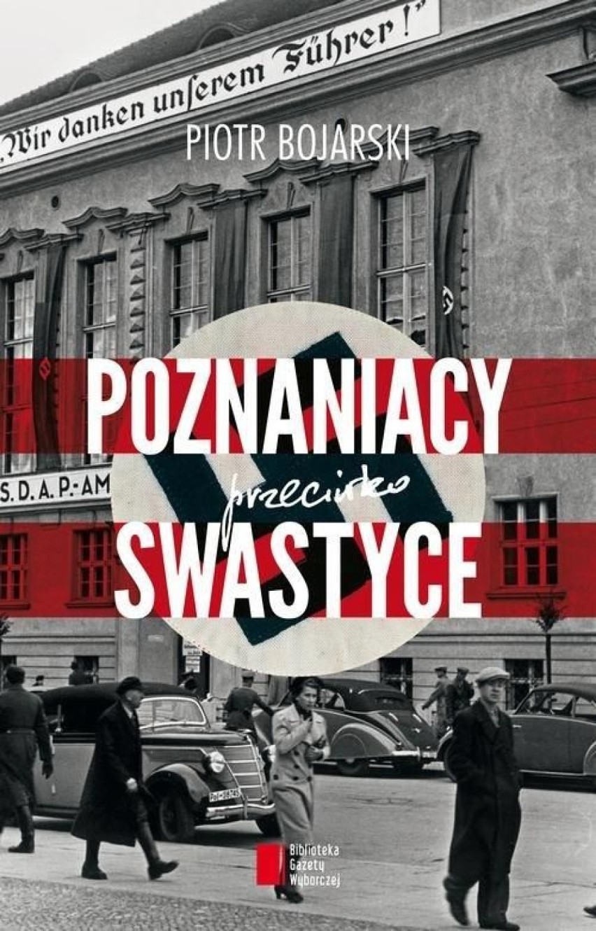 "Poznaniacy przeciwko swastyce". Spotkanie z Piotrem Bojarskim