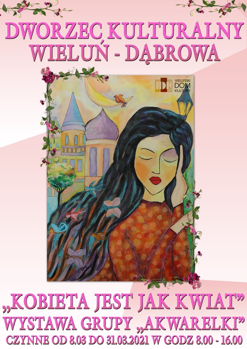 Otwarcie wystawy „Kobieta jest jak kwiat” 8 marca na Dworcu Kulturalnym Wieluń-Dąbrowa ZDJĘCIA