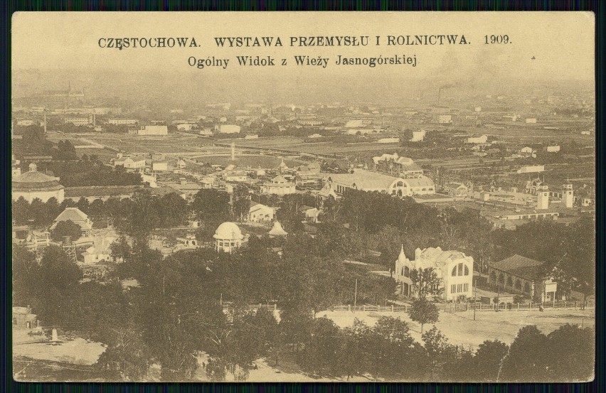 Wystawa przemysłu i rolnictwa w 1909 roku w Częstochowie. To było największe wydarzenie na ziemiach polskich początku XX wieku