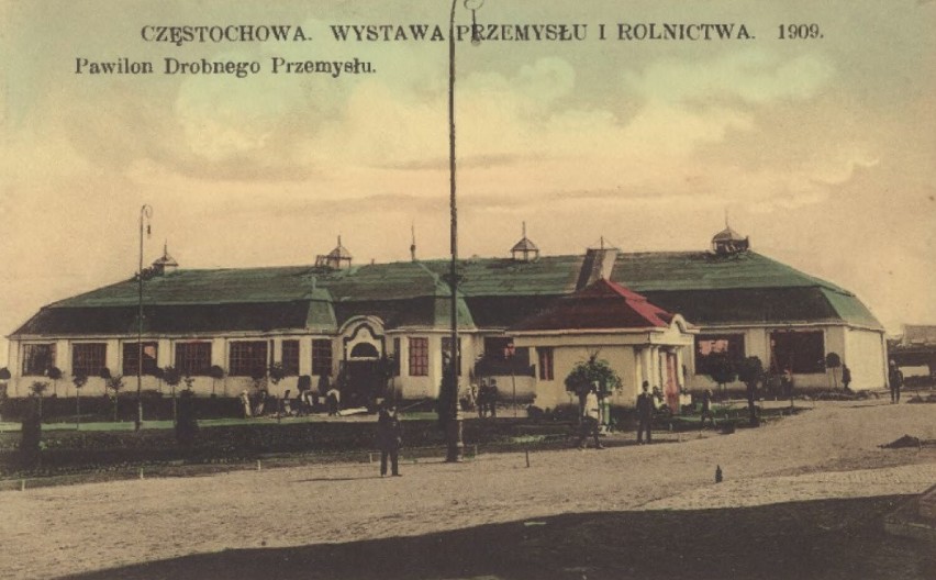 Wystawa przemysłu i rolnictwa w 1909 roku w Częstochowie. To było największe wydarzenie na ziemiach polskich początku XX wieku