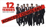 The 12 Tenors w Szczecinie - koncert został odwołany 