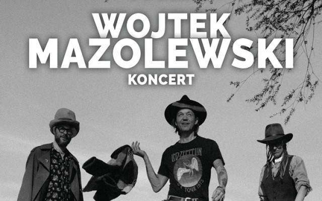 Mamy bilety dla Czytelników na koncert Wojtka Mazolewskiego w Łasku