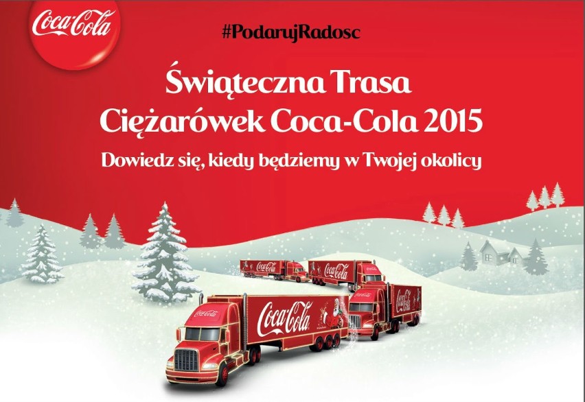 Świąteczna Trasa Ciężarówek Coca-Coli 2015. Sprawdź, gdzie i...