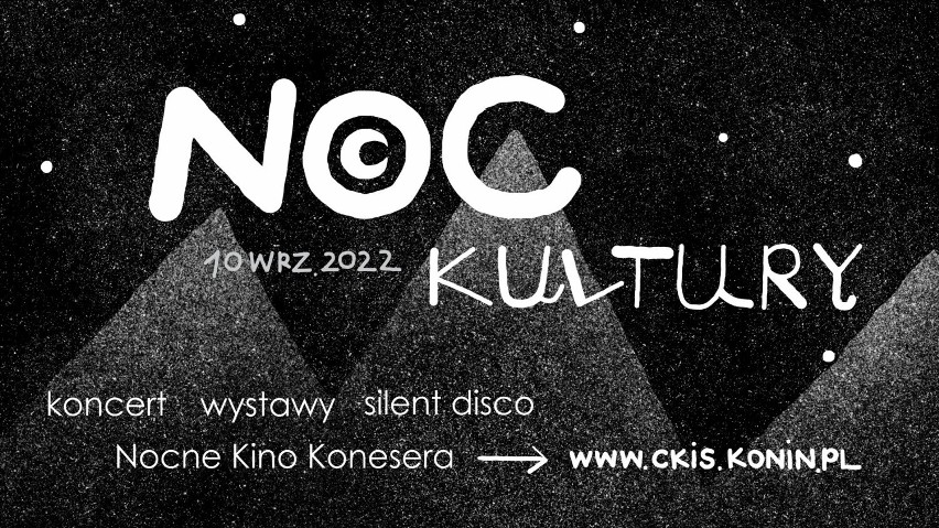 Noc Kultury  w Koninie - jeden wieczór, trzy lokalizacje i moc atrakcji