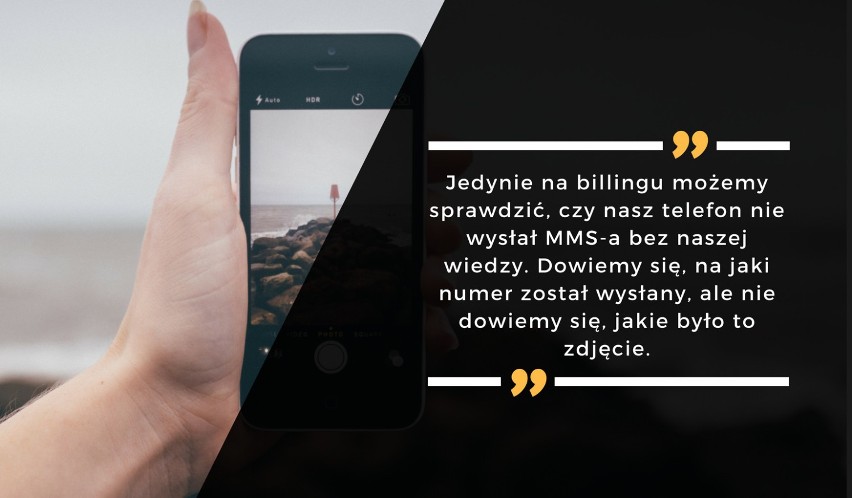 Jedynie na billingu możemy sprawdzić, czy nasz telefon nie...