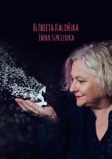 „Nigdy nie jest za późno na debiut". Elżbieta Kalińska, dyrektor Wieluńskiego Domu Kultury zaprezentuje się w nowej roli