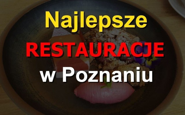 Według popularnego portalu TripAdvisor w Poznaniu i okolicy działa ponad 1000 restauracji. Które z nich są najsmaczniejsze? Prezentujemy 20 najlepszych restauracji w Poznaniu, które są najwyżej oceniane przez internautów. Sprawdźcie, na kolejnych slajdach, gdzie serwują najpyszniejsze potrawy w mieście i koniecznie wybierzcie się tam na obiad.

Zobacz kolejne lokale, posługując się klawiszami strzałek na klawiaturze, myszką lub gestami ------>