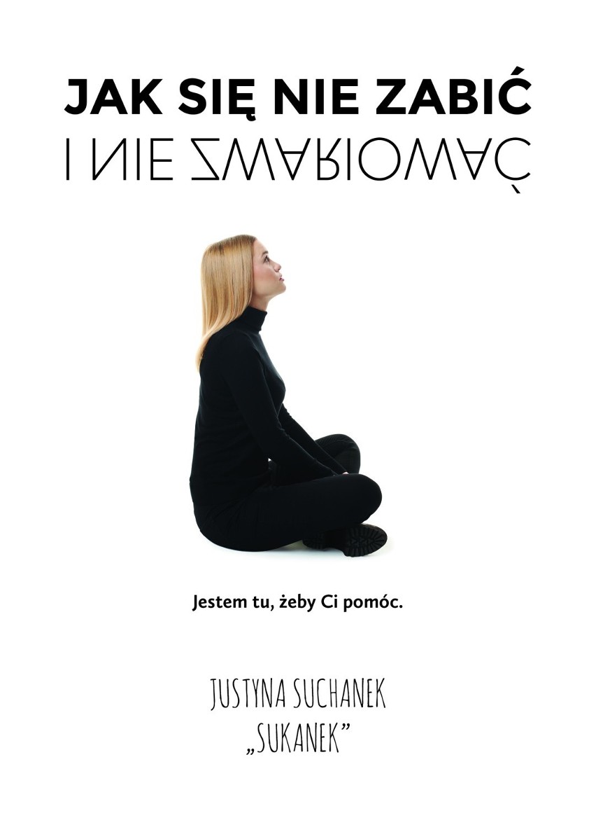„Jak się nie zabić i nie zwariować”- Justyna Suchanek...