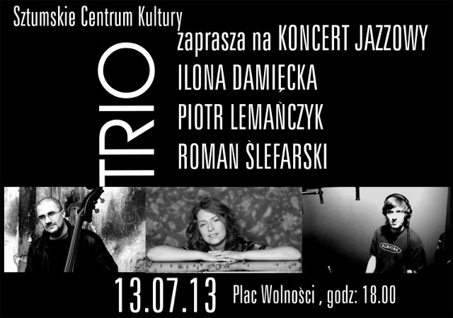 Sztumskie Centrum Kultury zaprasza na koncert jazzowy w wykonaniu trio Ilony Damięckiej