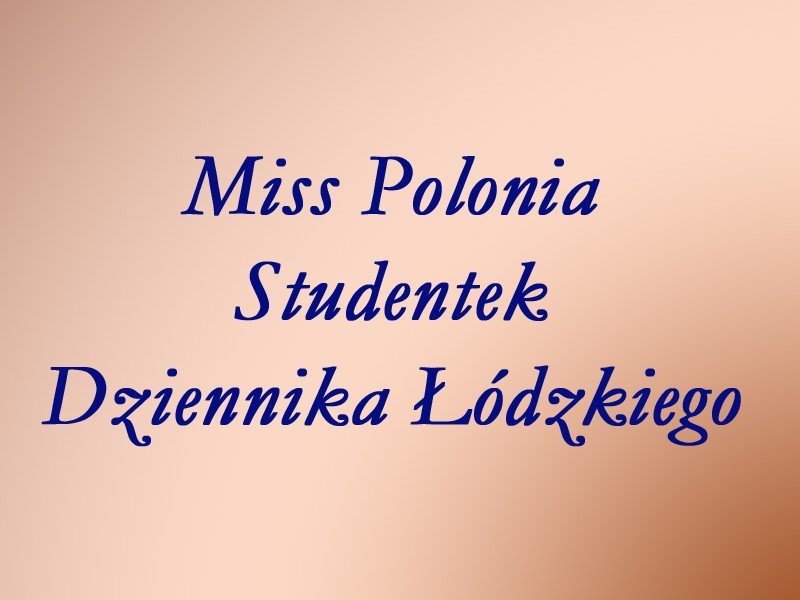 Miss Polonia Studentek Dziennika Łódzkiego