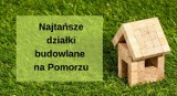 Chcesz wybudować dom? Tu będzie najtaniej. Działki budowlane na Pomorzu od 2 do 10 zł za m2