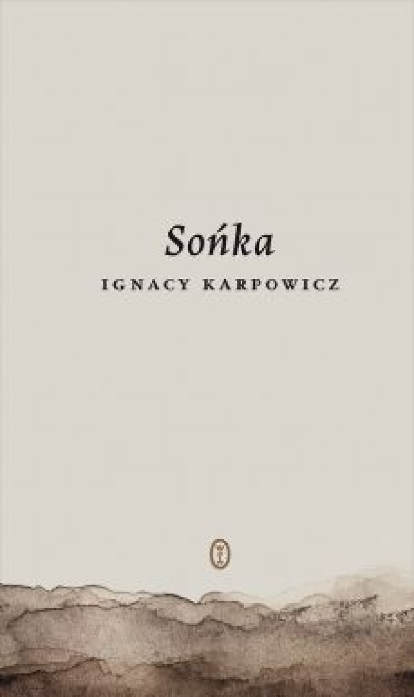 Sońka nominowana do Nike. O czym jest książka Ignacego Karpowicza?