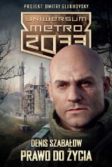 Uniwersum Metro 2033: Prawo do życia Denisa Szabałowa. Ta książka może być Twoja! 