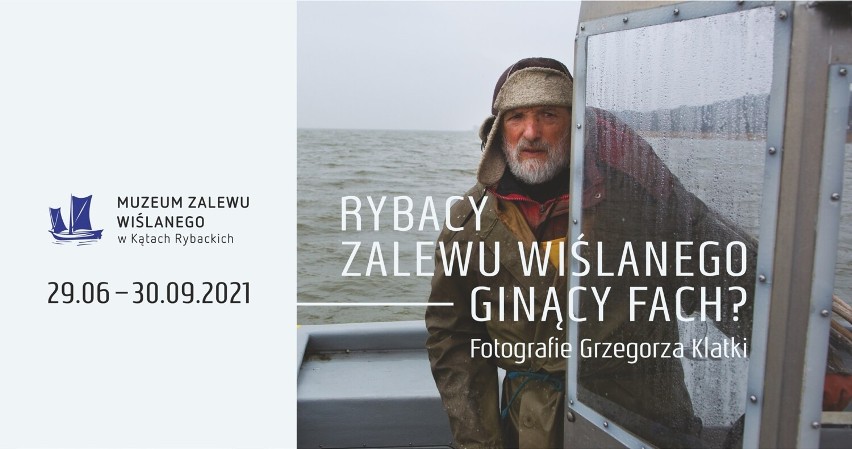 "Rybacy Zalewu Wiślanego - ginący fach?" Wystawa w muzeum w Kątach Rybackich