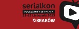 Serialkon - dwa dni w Krakowie pełnych seriali