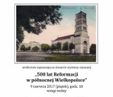 „500 lat Reformacji w północnej Wielkopolsce”. Wystawa w złotowskim Muzeum 