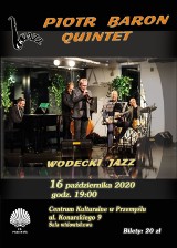 16 października jazzowe wspomnienie Zbigniewa Wodeckiego – Piotr Baron Quintet i ich „Wodecki Jazz” w Centrum Kulturalnym w Przemyślu