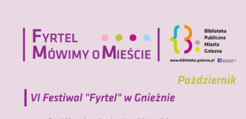 Październik w Gnieźnie: przez mieszkańcami VI Festiwal Fyrtel