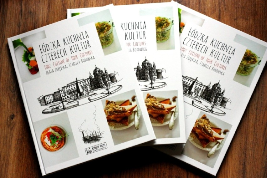 "Łódzka kuchnia czterech kultur" to książka o kulinarnej...