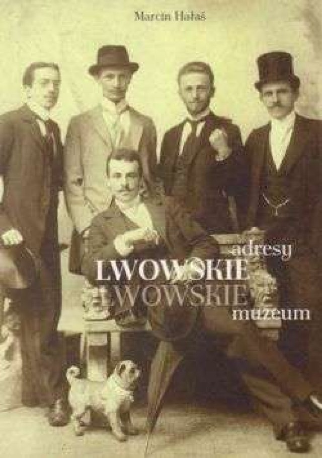 &quot;Lwowskie adresy, lwowskie muzeum&quot; wspomnienia Marcina Hałasia