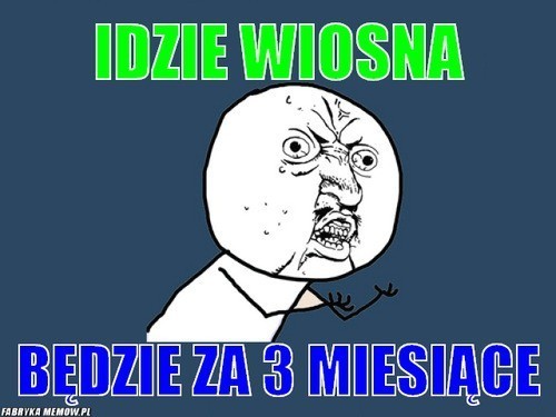 Idzie wiosna! Zobacz najśmieszniejsze memy i śmieszne obrazki [MEMY]