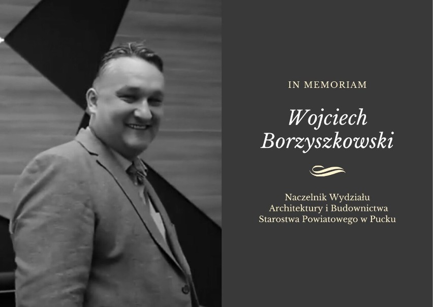 Zmarł Wojciech Borzyszkowski ze Starostwa Powiatowego w Pucku. Był naczelnikiem Wydziału Architektury i Budownictwa