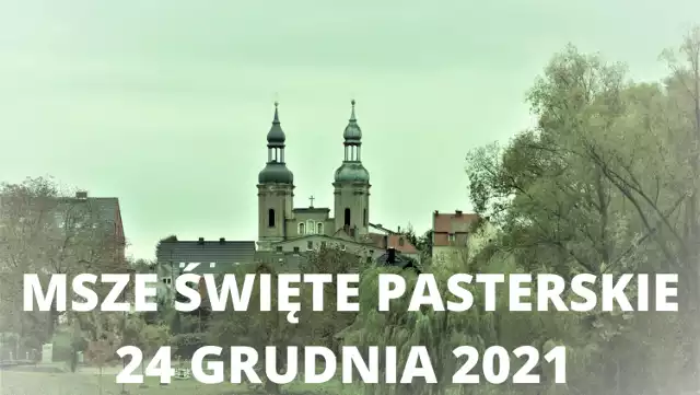 Msze święte pasterskie, w parafii Zbąszyń i Łomnica - 24 grudnia 2021