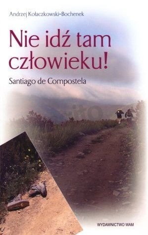 Przedmiotem dyskusji będzie książka pt. "Nie idź tam człowieku" Andrzeja Kołaczkowskiego-Bochenka