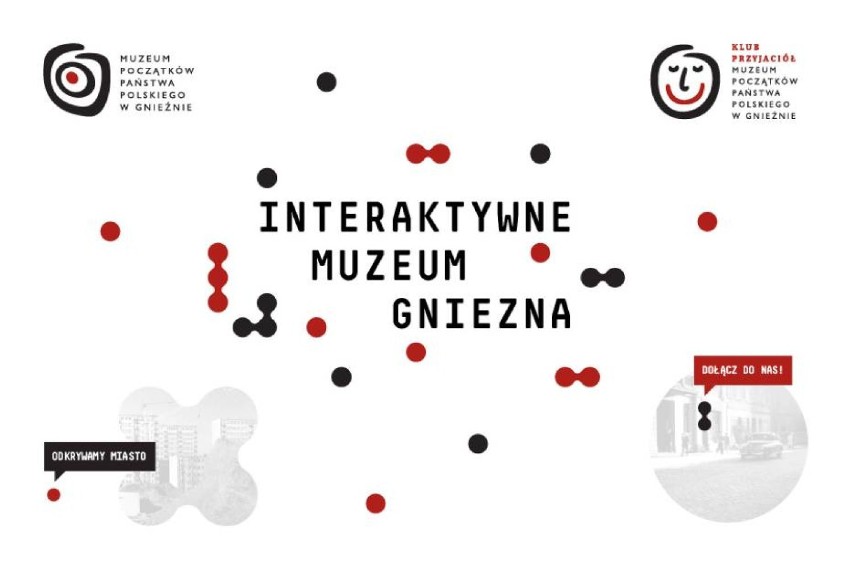 Interaktywne Muzeum Gniezna jest to projekt wielowymiarowy,...