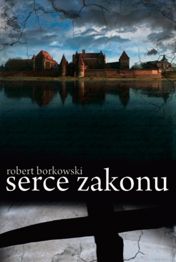 Robert Borkowski, "Serce zakonu", wyd. Zysk i S-ka, Warszawa...