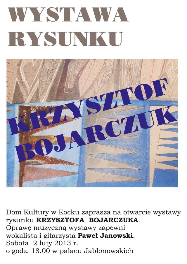 Wernisaż wystawy rysunku Krzysztofa Bojarczuka - 2 lutego, godz. 18.00, Dom Kultury w Kocku.