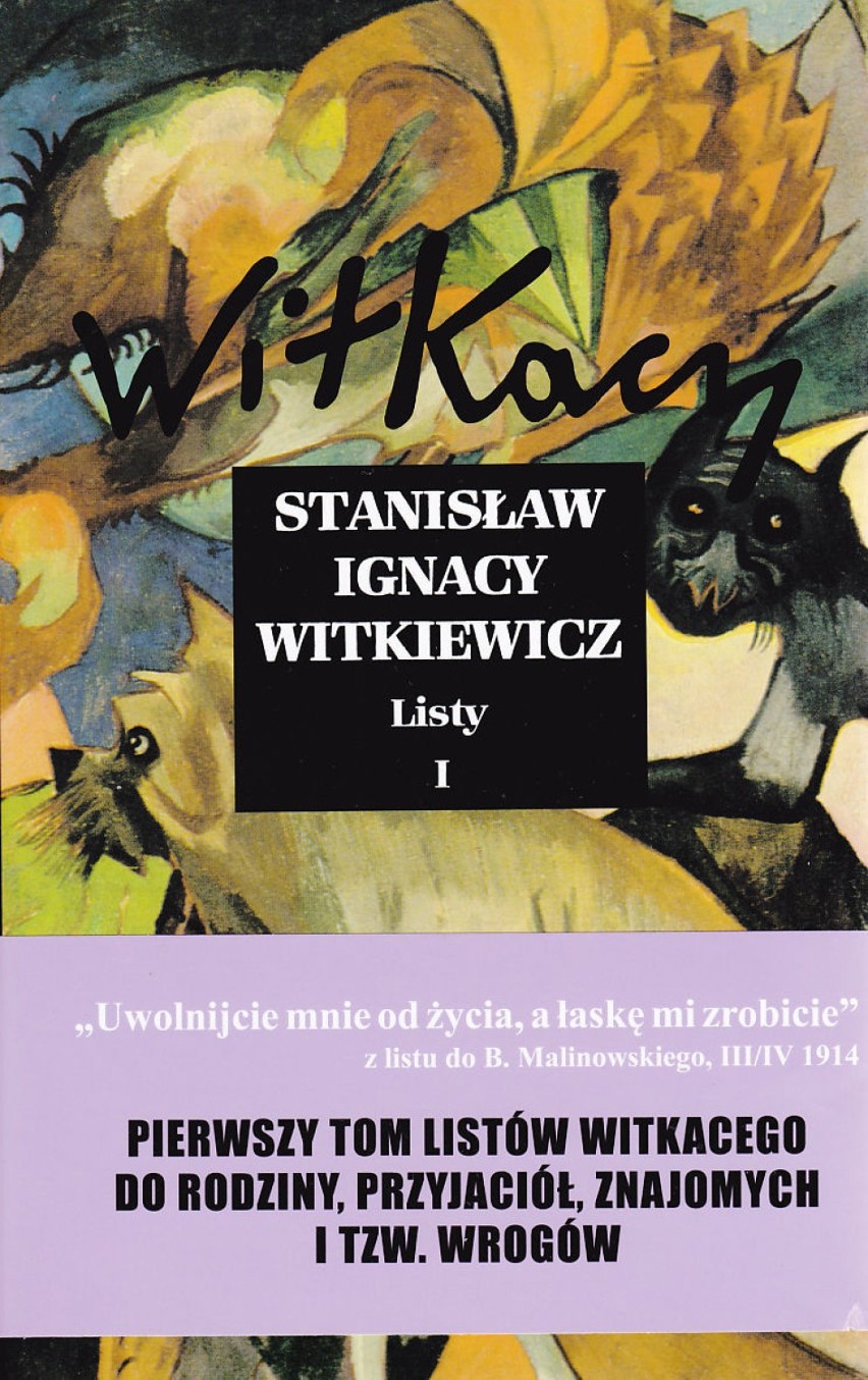 Stanisław Ignacy Witkiewicz, Listy I, opracował i przypisami...
