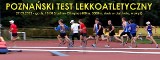 W czwartek Poznański Test Lekkoatletyczny na stadionie Olimpii