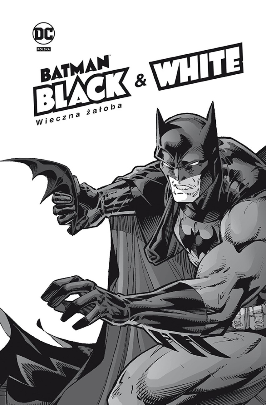 Batman Noir. Batman Black & White. Wieczna...