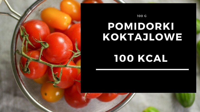 pomidor koktajlowy	100 g	- 100 kcal