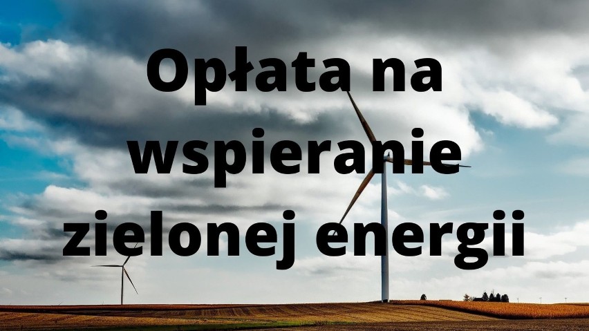 To kolejna opłata doliczana do rachunku za prąd i zależy od...